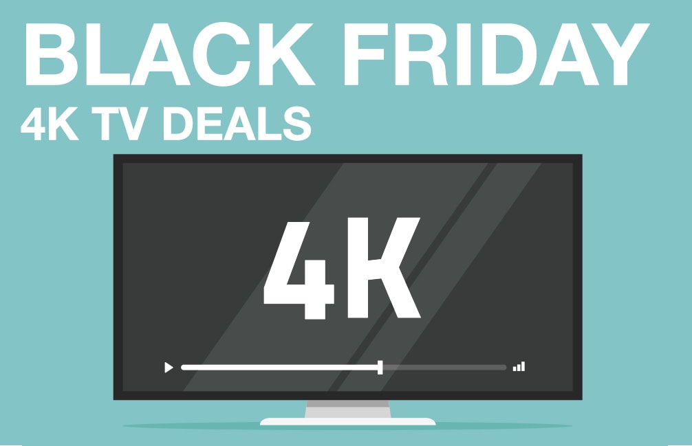 Black Friday 4K TVs