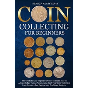 Coin Collecting for Beginners Kindle eBook: Free