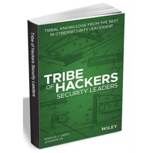Tribe of Hackers Security Leaders eBook: free Tribe of Hackers Security Leaders eBook: free