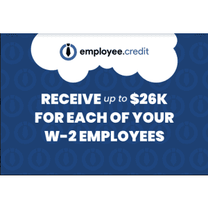 Did Your Company Have W-2 Employees During 2020 Or 2021?: Receive A Refund Up To $26,000 Per Employee!