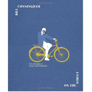 Bill Cunningham: On the Street: Five Decades of Iconic Photography for $35 Bill Cunningham: On the Street: Five Decades of Iconic Photography for $35