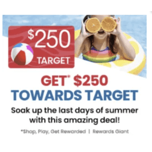 Get a $250 Reward toward Target from Rewards Giant: by completing mini-tasks Get a $250 Reward toward Target from Rewards Giant: by completing mini-tasks