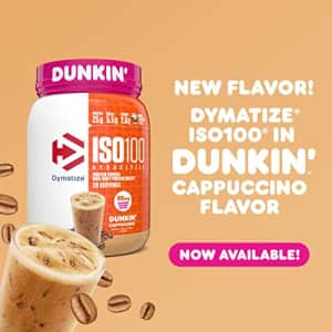 Dymatize ISO100 Hydrolyzed 100% Whey Isolate Protein Powder in Dunkin' Cappuccino Flavor, 25g for $28