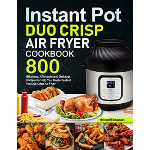 "Instant Pot Duo Crisp Air Fryer Cookbook" Kindle eBook: free "Instant Pot Duo Crisp Air Fryer Cookbook" Kindle eBook: free