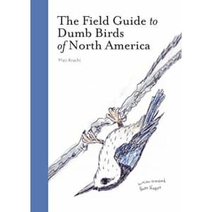 The Field Guide to Dumb Birds of North America Kindle eBook: $1.99